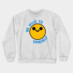 Be Nice To Yourself Crewneck Sweatshirt